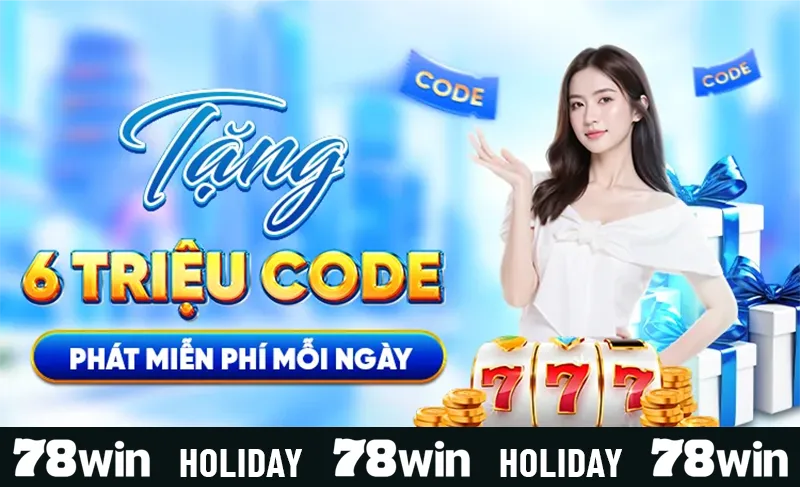 Trang chủ 78WIN phát 6 triệu Giftcode miễn phí mỗi ngày cho hội viên